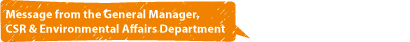 Message from the General Manager, CSR & Environmental Affairs Department