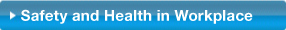 Safety and Health in Workplace